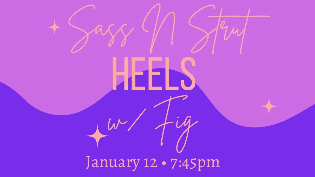 Heels with Fig - January 12
